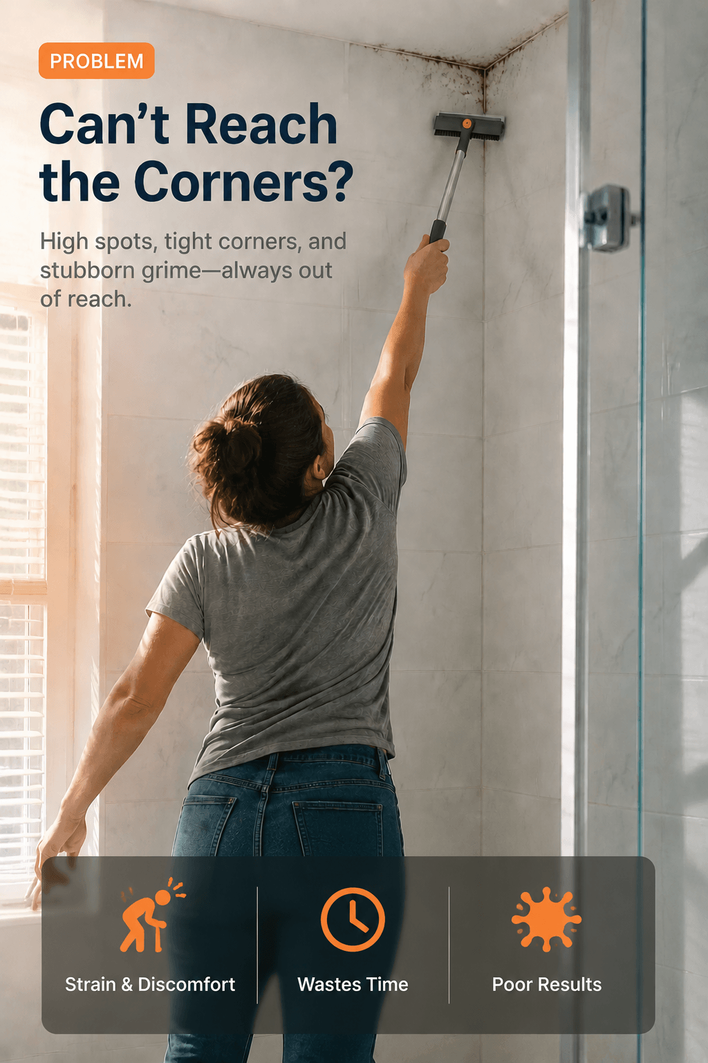 Long-handle brush reaching a high shower corner